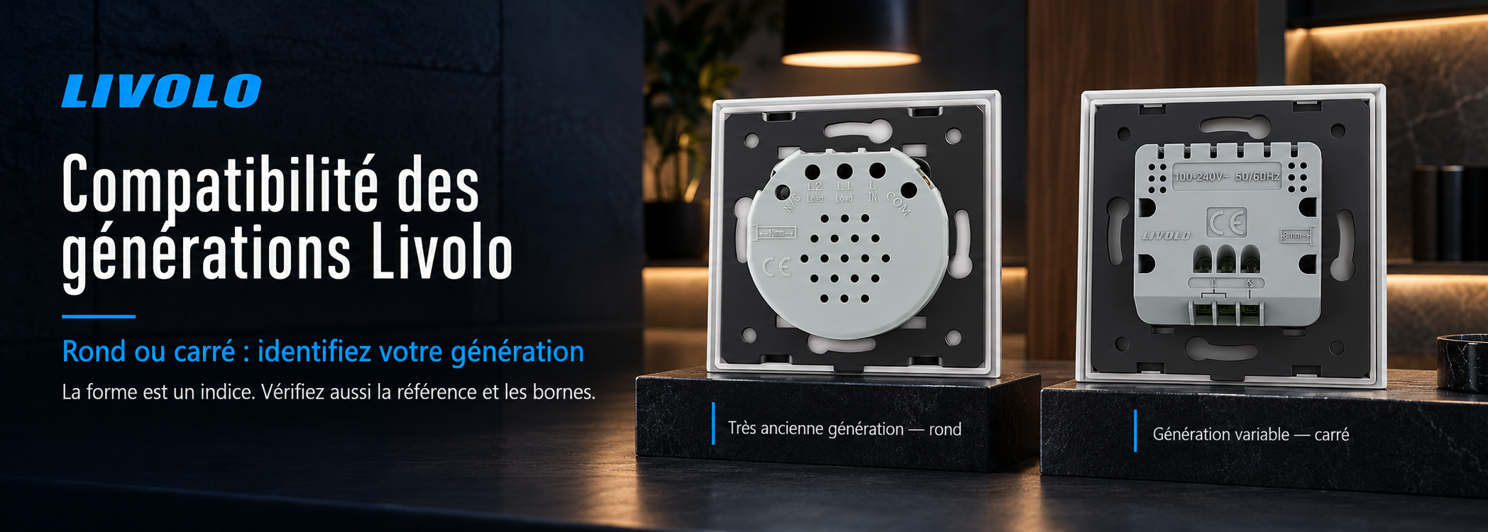 Compatibilité des générations Livolo : mécanisme rond et mécanisme carré
